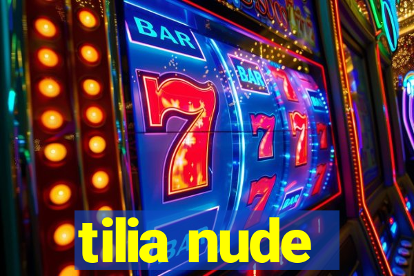 tilia nude